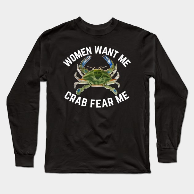 Women Want Me Crab Fear Me 1 Long Sleeve T-Shirt by Caring is Cool